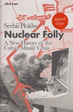 Nuclear Folly by Serhii Plokhy